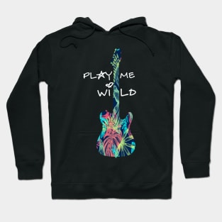 Play me wild Hoodie